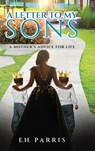 A Letter To My Sons - E. H. Parris - 9781636161235