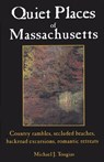 Quiet Places of Massachusetts - Michael J. Tougias - 9781636173290