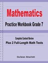 Mathematics Practice Workbook Grade 7: Complete Content Review Plus 2 Full-length Math Tests - Michael Smith - 9781636200347