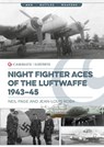 Night Fighter Aces of the Luftwaffe 1943-45 - Neil Page ; Jean-Louis Roba - 9781636245546