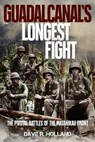 Guadalcanal's Longest Fight: The Pivotal Battles of the Matanikau Front - Dave R. Holland - 9781636245843
