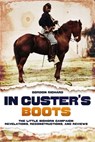 In Custer's Boots: The Little Bighorn Campaign: Revelations, Reconstructions, and Reviews - Gordon Richard - 9781636246277