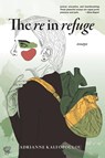 The Re in Refuge - Adrianne Kalfopoulou - 9781636282763