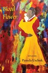Blood Flower - Pamela Uschuk - 9781636282992