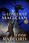 The Lonliest Magician - Irene Radford - 9781636321615
