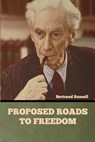 Proposed Roads to Freedom - Bertrand Russell - 9781636373287