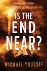 Is the End Near? - Michael Youssef - 9781636410913
