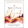 The Spirit and Power of Elijah: Rise Up in the Spirit of Boldness and Reclaim Your Destiny - Michelle McClain-Walters - 9781636411583