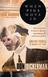 When Pigs Move in - Don Dickerman - 9781636411941