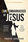 (Un)Embarrassed of Jesus - Travis Johnson - 9781636415123