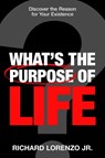What is the Purpose of Life? - Richard Lorenzo - 9781636415277