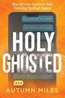 Holy Ghosted - Autumn Miles - 9781636415437