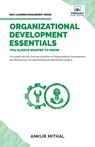Organizational Development Essentials You Always Wanted To Know - Ankur Mithal ; Vibrant Publishers - 9781636511481
