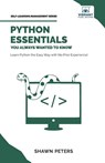 Python Essentials You Always Wanted to Know - Shawn Peters ; Vibrant Publishers - 9781636512938