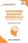 Consumer Behavior Essentials You Always Wanted To Know - Pablo Ibarreche ; Vibrant Publishers - 9781636513263