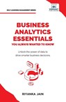 Business Analytics Essentials You Always Wanted to Know - Riyanka Jain ; Publishers - 9781636514154
