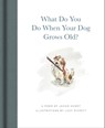What Do You Do When Your Dog Grows Old? - Jackie Short - 9781636551715
