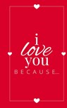 I Love You Because - Llama Bird Press - 9781636571546