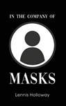 In the Company of Masks - Lennis Holloway - 9781636610498