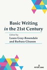 Basic Writing in the 21st Century - Laura Gray-Rosendale ; Barbara Gleason - 9781636671086