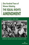 One Hundred Years of Women Debating the Equal Rights Amendment - Melody Lehn ; Camille Lewis - 9781636675046