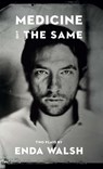 Medicine and the Same - Enda Walsh - 9781636700960