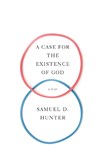 A Case for the Existence of God - Samuel D. Hunter - 9781636701943