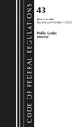 Code of Federal Regulations, TITLE 43 PUBLIC LANDS 1-999, Revised as of October 1, 2025 - Office of the Federal Register (U.S.) - 9781636716411