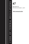 Code of Federal Regulations, Title 47 Telecommunications 20-39, Revised as of October 1, 2024 - Office of the Federal Register (U.S.) - 9781636716602