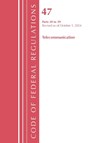 Code of Federal Regulations, Title 47 Telecommunications 20-39, Revised as of October 1, 2024 - Office of the Federal Register (U.S.) - 9781636716602