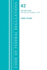 Code of Federal Regulations, Title 42 Public Health 482-End, Revised as of October 1, 2021 - Office Of The Federal Register (U.S.) - 9781636719597