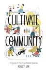 Cultivate Community - Ashley Lin - 9781636764597