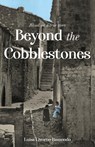 Beyond the Cobblestones - Luisa Ramondo - 9781636768809