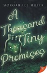 A Thousand Tiny Promises - Morgan Lee Miller - 9781636796307