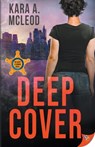 Deep Cover - Kara A McLeod - 9781636798080