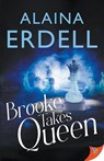 Brooke Takes Queen - Alaina Erdell - 9781636798868