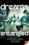 Dreams Entangled - Sophia Kell Hagin - 9781636798929