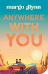 Anywhere with You - Margo Glynn - 9781636799070