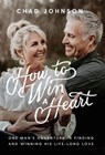 How to Win a Heart - Chad Johnson - 9781636800301