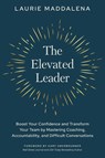 The Elevated Leader - Laurie Maddalena - 9781636802350