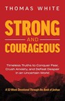 Strong and Courageous - Thomas White - 9781636805405