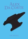Alex Da Corte: The Whale - Alex Da Corte ; Alison Hearst - 9781636811604