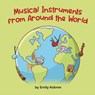 Musical Instruments from Around the World - Emily Kobren - 9781636851488