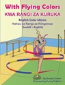 With Flying Colors - English Color Idioms (Swahili-English) - Anneke Forzani - 9781636856247