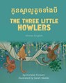 The Three Little Howlers (Khmer-English) - Anneke Forzani - 9781636856391