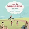 Together Is Better (Arabic-English) - Diane Costa - 9781636856575