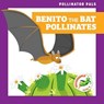 Benito the Bat Pollinates - Rebecca Donnelly - 9781636902234