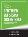 The ASQ Certified Six Sigma Green Belt Study Guide - Roderick A. Munro ; Elizabeth Rice Munro ; Daniel J. Zrymiak - 9781636941073