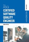The ASQ Certified Software Quality Engineer Handbook - Linda Vogelsong Westfall - 9781636941257