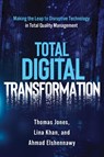 Total Digital Transformation - Ahmad K. Elshennawy ; Thomas Jones ; Lina Khan - 9781636941820